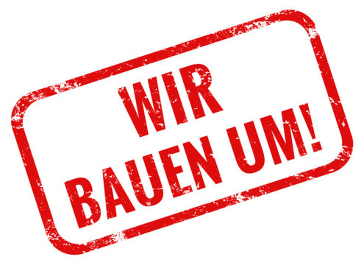 Umbau von 14.7. - 3.8.2025